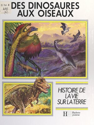 cover image of Des dinosaures aux oiseaux